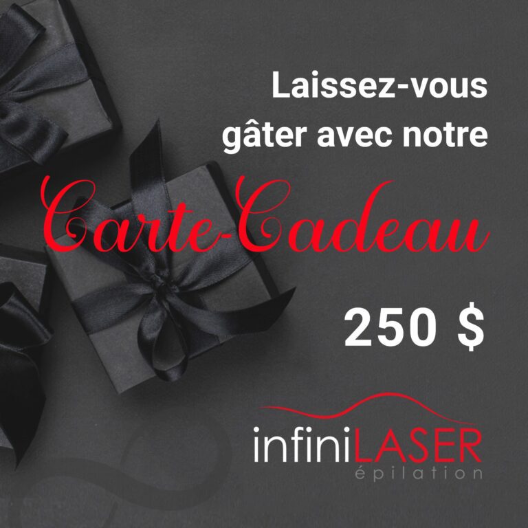 Carte-Cadeau 250$ – Séance d’épilation au laser